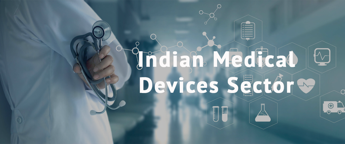 Indian Medical Devices Sector – Opportunity to Grow Exponentially ...